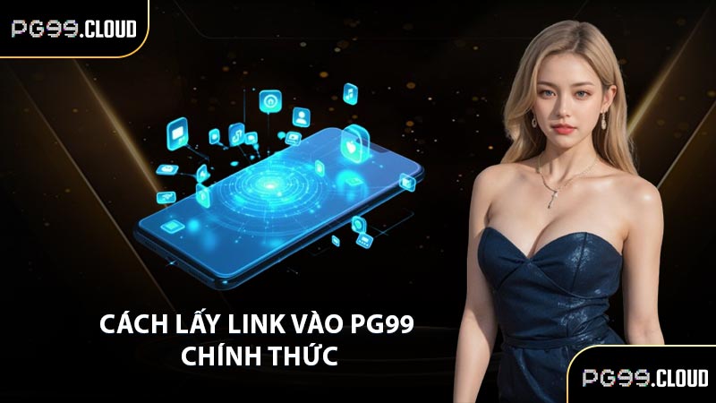 Cách lấy link vào PG99 chính thức